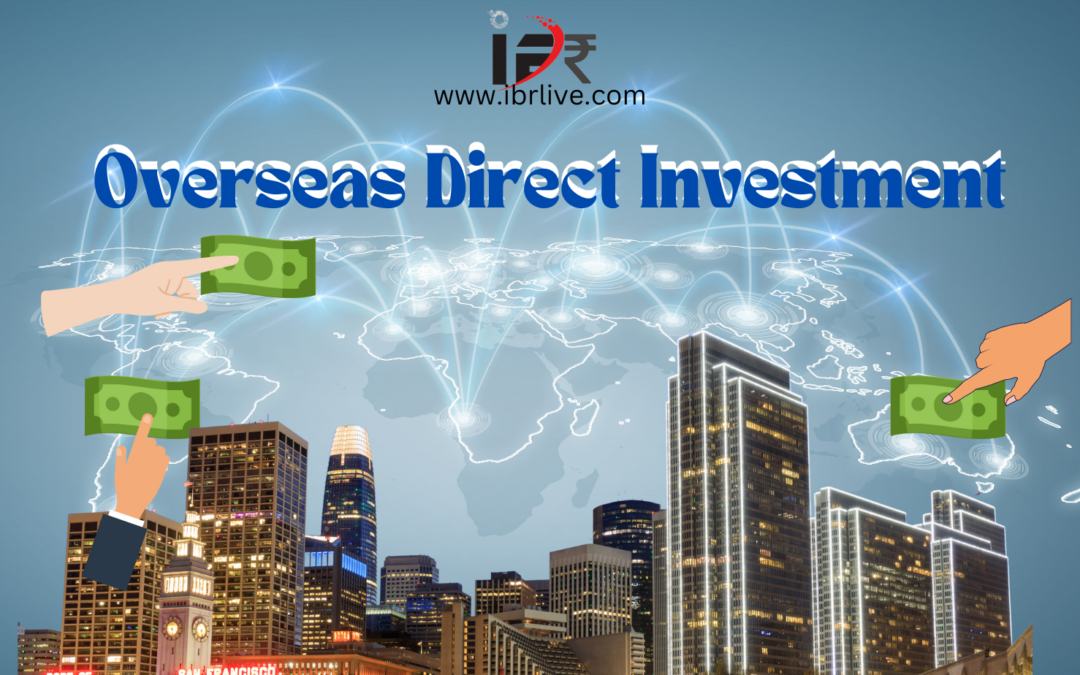 Understanding Overseas Direct Investment (ODI) and Latest RBI Guidelines for Indian Investors