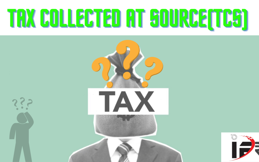 Tax collected at source (TCS) on remitting money abroad under liberalized remittance scheme (LRS)