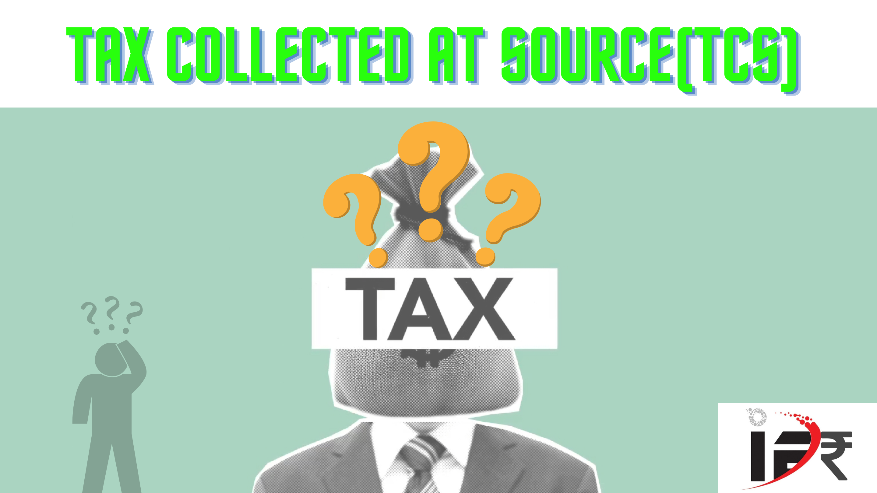 TAX COLLECTED AT SOURCE(TCS)