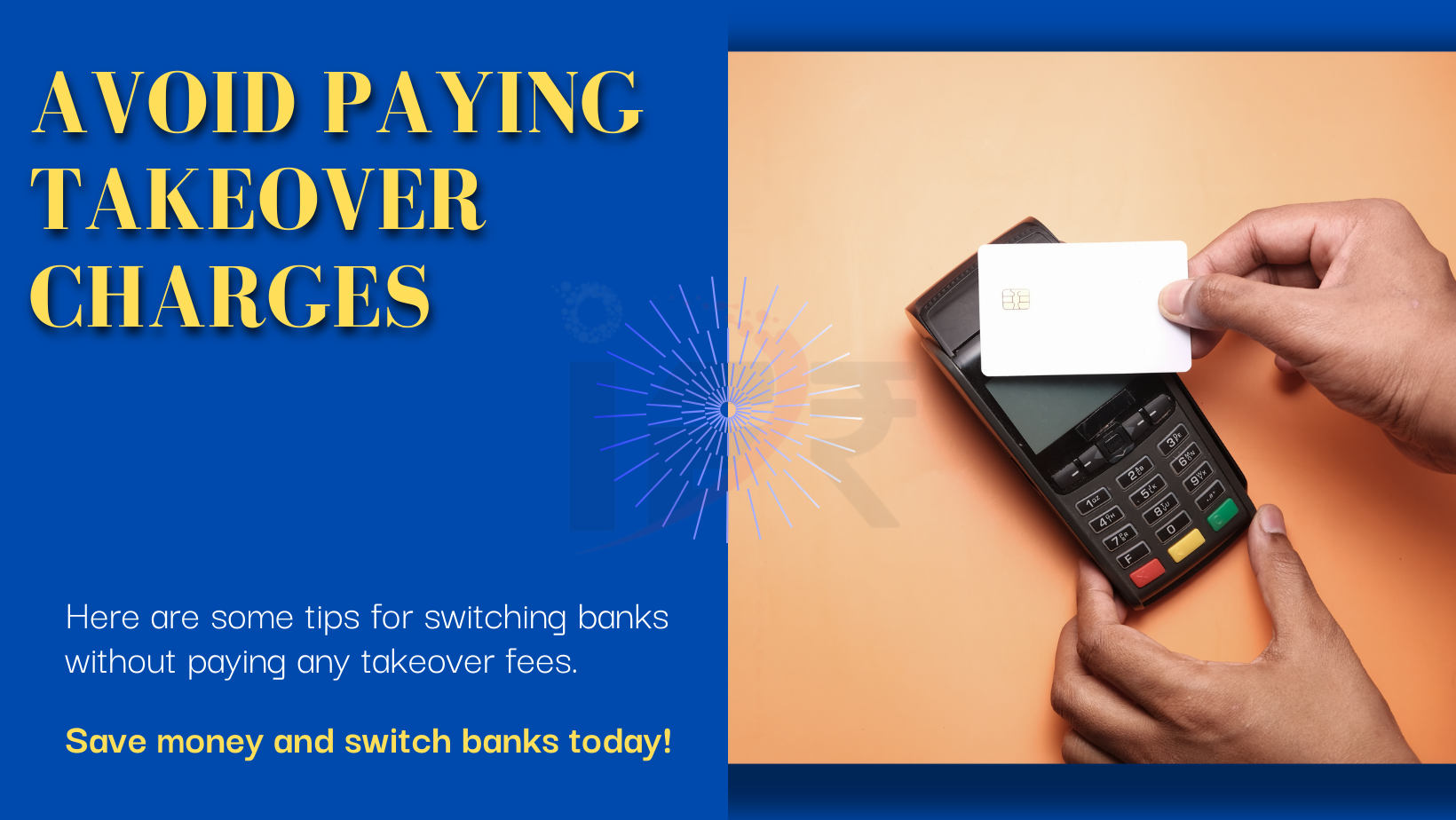 How to Avoid Paying Takeover Charges When Switching Banks?