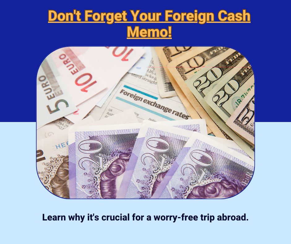 Why it is important to carry foreign cash memo while traveling abroad?